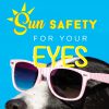 Dog wearing sunglasses, with the text, "Sun safety for your eyes"