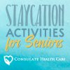 Staycation Activities for Seniors