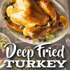 Deep fried turkey