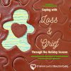 Coping With Loss & Grief During the Holidays