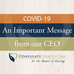 Consulate Health Care CEO letter on Covid-19