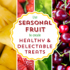 Use seasonal fruit to create healthy and delectable treats.